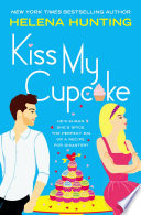 Kiss My Cupcake by Helena Hunting