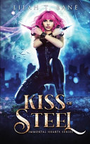 Kiss of Steel by Lilah T Bane