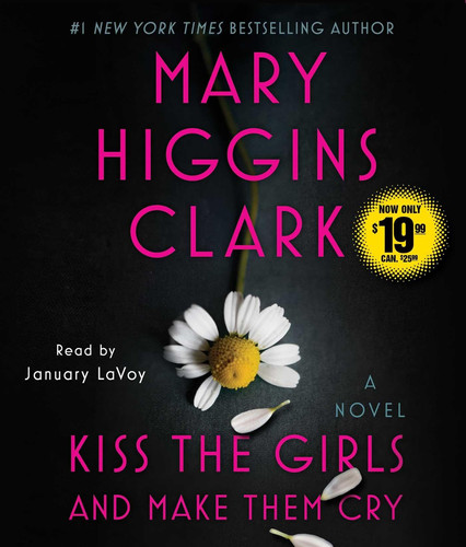 Kiss the Girls and Make Them Cry: A Novel by Clark, Mary Higgins