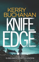 KNIFE EDGE an Utterly Addictive Northern Irish Crime Thriller by Kerry Buchanan