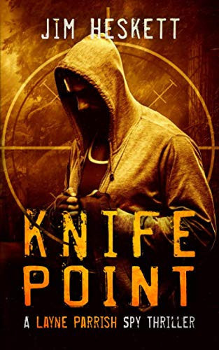 Knife Point: A Spy Thriller (Layne Parrish) by Heskett, Jim