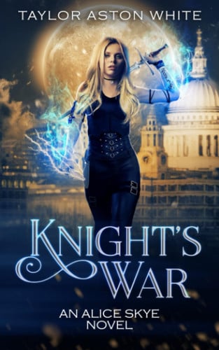 Knight's War A Witch Detective Urban Fantasy by Taylor Aston White