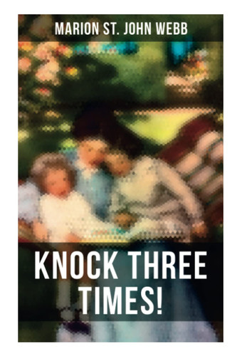 Knock Three Times! Children's Fantasy Classic by Marion St John Webb