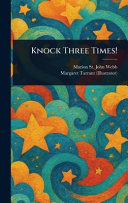 Knock Three Times! by Marion St John Webb