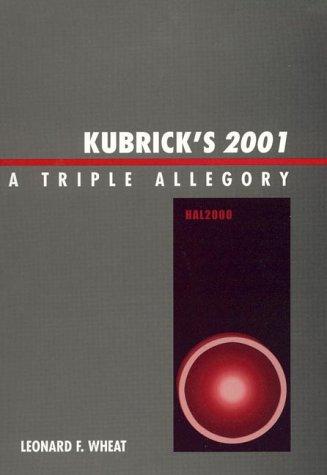 Kubrick's 2001 by Leonard F. Wheat