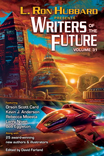 L. Ron Hubbard Presents Writers of the Future Volume 31 The Best New Science Fiction and Fantasy of the Year by L. Ron Hubbard