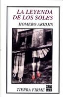 LA Leyenda De Los Soles by Homero Aridjus