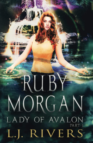 Lady of Avalon Part 1 An Urban Fantasy Adventure by Lj Rivers