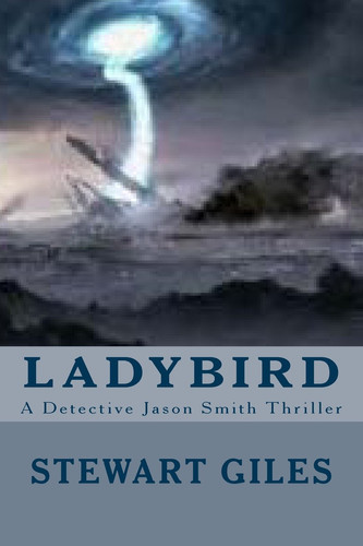 Ladybird The New Detective Jason Smith Thriller by Stewart Giles