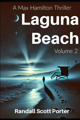 Laguna Beach - A Max Hamilton Thriller by RANDALL SCOTT. PORTER