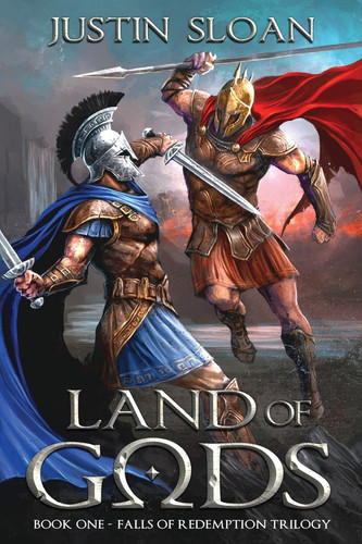Land of Gods An Epic Fantasy Tale of Love, Lust, and Loss. by Justin Sloan