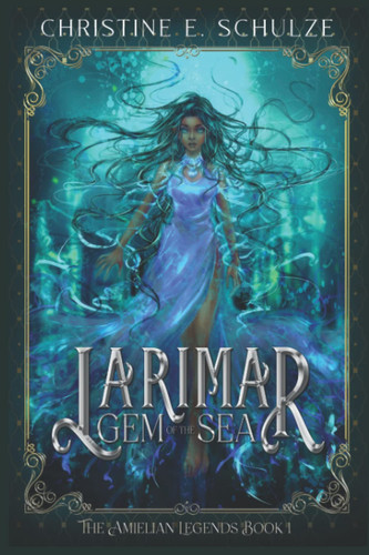 Larimar: Gem of the Sea A Short YA Fantasy on the High Seas by Christine Schulze