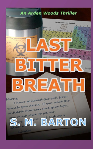 Last Bitter Breath (Arden Woods Thriller) by Barton, S. M.