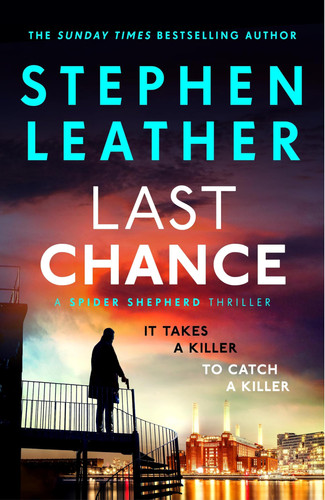Last Chance (The Spider Shepherd Thrillers) by Leather, Stephen