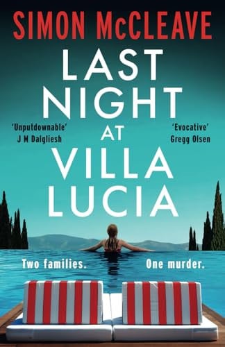 Last Night at Villa Lucia A Totally Addictive Psychological Thriller with a Jaw-Dropping Twist by Simon McCleave