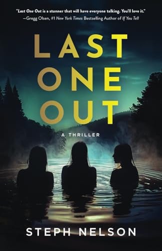 Last One Out A Thriller by Steph Nelson