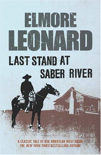 Last Stand at Saber River by Elmore Leonard