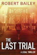 Last Trial by Robert Bailey