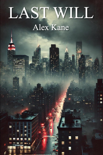 LAST WILL by Kane, Alex