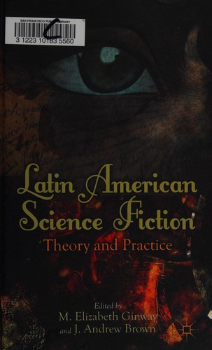 Latin American science fiction by M. Elizabeth Ginway