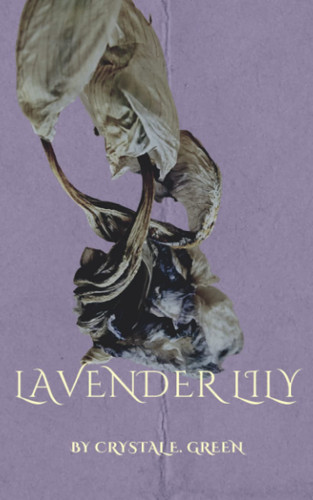 Lavender Lily by Crystal E. Green