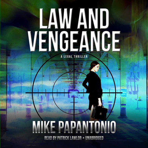 Law and Vengeance: A Legal Thriller by Papantonio, Mike