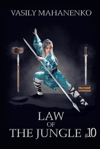 Law of the Jungle (Book 10) A Wuxia Progression Fantasy Adventure Series by Vasily Mahanenko