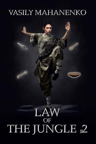 Law of the Jungle (Book 2) A Wuxia Progression Fantasy Adventure Series by Vasily Mahanenko