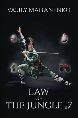 Law of the Jungle (Book 7) A Wuxia Progression Fantasy Adventure Series by Vasily Mahanenko