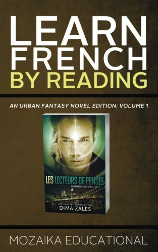 Learn French by Reading Urban Fantasy Volume 1 The Thought Readers by Dima Zales by Mozaika Educational