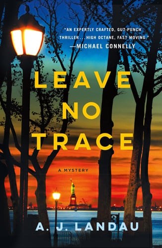Leave No Trace A National Parks Thriller by A. J. Landau