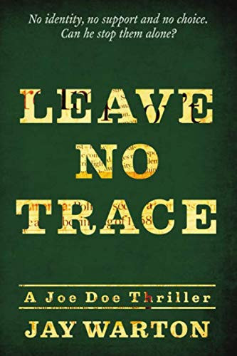 Leave No Trace (Joe Doe Thrillers) by Warton, Jay