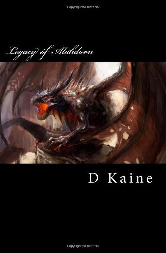 Legacy of Alahdorn Fantasy Genre by D. Kaine