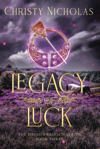 Legacy of Luck: An Irish historical fantasy family saga romance (Druid's Brooch Series) by Nicholas, Christy