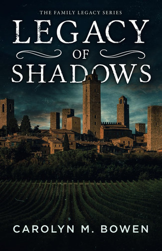 Legacy of Shadows: An International Crime Thriller (The Family Legacy Series) by Bowen, Carolyn M