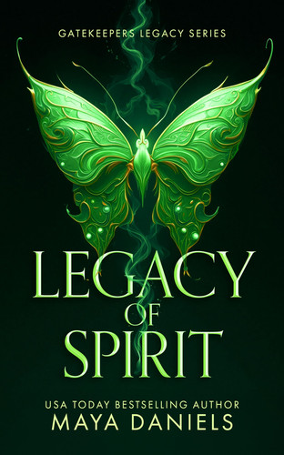 Legacy of Spirit: A Dark Fantasy Romance of Gods and Destiny (Gatekeeper's Legacy, 3) by Daniels, Maya