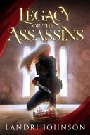 Legacy of the Assassins by Landri Johnson
