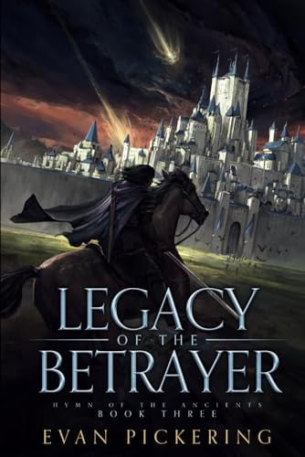 Legacy of the Betrayer An Epic Fantasy Novel by EVAN. PICKERING