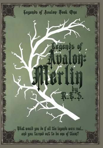 Legends of Avalon Merlin A Clean Adult Contemporary Fantasy (Legends of Avalon Book 1) by R E S