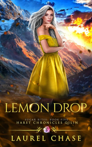 Lemon Drop Haret Chronicles Qilin: A Fantasy Romance by LAUREL. CHASE