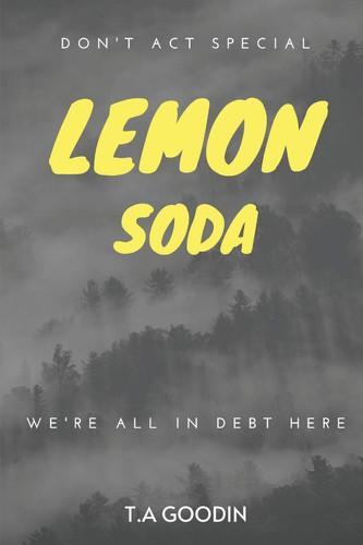 Lemon Soda by Tiffany Ann Goodin