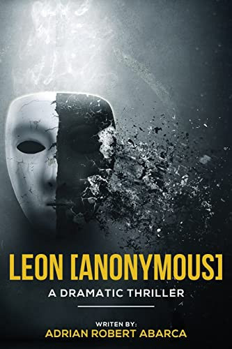 Leon [Anonymous] A Dramatic Thriller by Adrian Abarca
