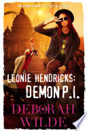 Leonie Hendricks: Demon P.I. by Deborah Wilde