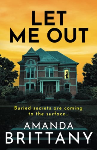 Let Me Out by Amanda Brittany