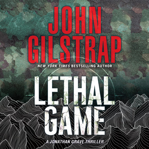 Lethal Game (The Jonathan Grave Thriller Series) (Jonathan Grave, 14) by John Gilstrap