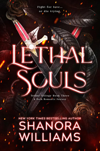 Lethal Souls: A Dark Romantic Fantasy (The Tether Trilogy) by Williams, Shanora