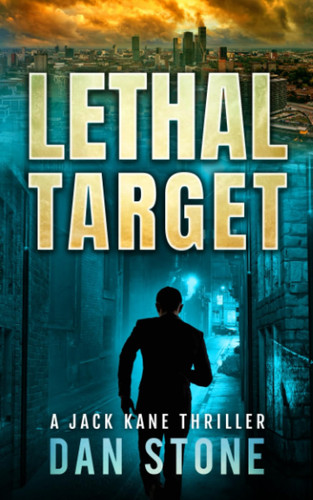 Lethal Target A Jack Kane Thriller by Dan Stone