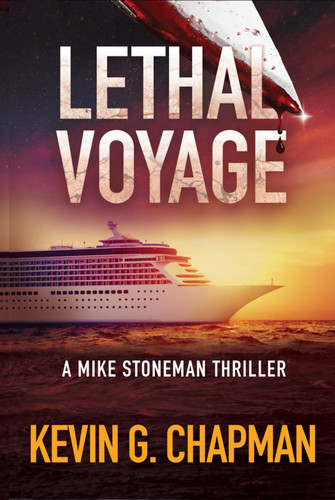 Lethal Voyage: A Mike Stoneman Thriller by Chapman, Kevin G.