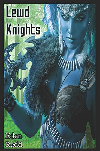 Lewd Knights A Virtual Fantasy Romance Adventure by Eden Redd