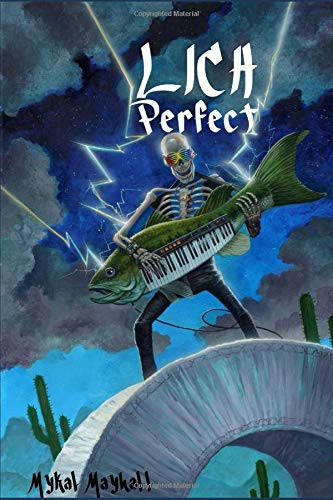 Lich Perfect A Stupid Fantasy by Mykal Mayhall